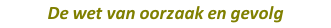 De wet van oorzaak en gevolg